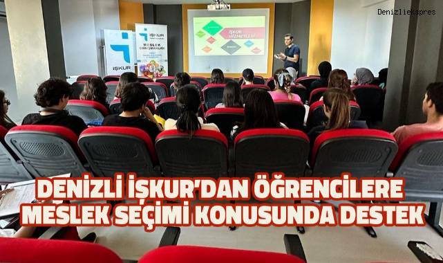 Denizli İşkur'dan öğrencilere meslek konusunda destek