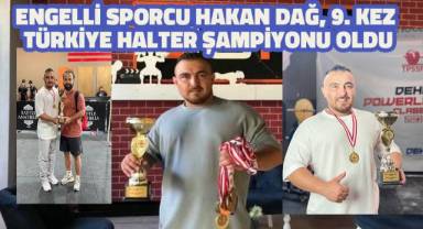 Engelli Sporcu Hakan Dağ, 9. Kez Türkiye Halter Şampiyonu Oldu