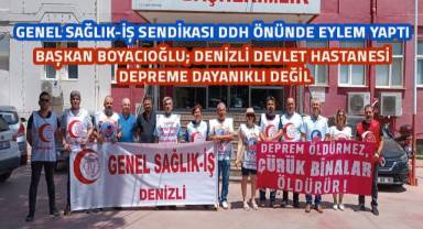 Genel Sağlık-İş Sendikası Denizli Şube Başkanı: Denizli Devlet Hastanesi Depreme Dayanıklı Değil