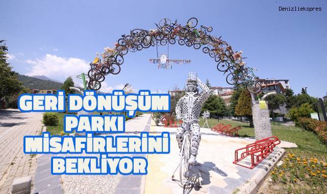 Geri dönüşüm parkı misafirlerini bekliyor