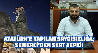 Atatürk'e yapılan saygısızlığa, İYİ Parti Merkezefendi ilçe başkanı Semerci'den büyük tepki