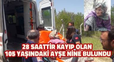 Kayıp olan 105 yaşındaki Ayşe Nine 28 saat sonra bulundu