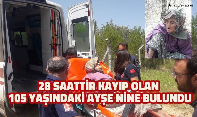 Kayıp olan 105 yaşındaki Ayşe Nine 28 saat sonra bulundu