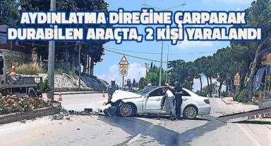 Kontrolden çıkan aracın aydınlatma direğine çarpması sonucu 2 kişi yaralandı