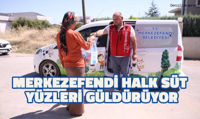 Merkezefendi Halk Süt Yüzleri Güldürüyor