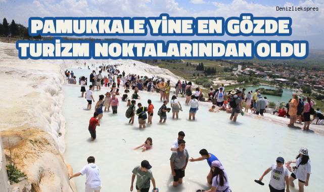Pamukkale yine en gözde turizm noktalarından oldu