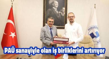 PAÜ sanayiyle olan iş birliklerini artırıyor