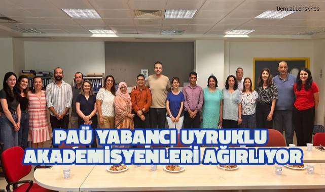 PAÜ yabancı uyruklu akademisyenleri ağırlıyor