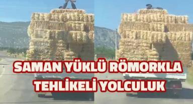 Saman yüklü römorkta tehlikeli yolculuk