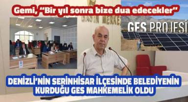 Serinhisar Belediyesi'nin GES Projesi Mahkemelik Oldu! CHP'li Belediye Başkanı ve Meclis Üyeleri Yargılanacak