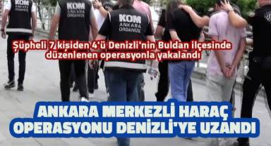 Şüpheli 7 kişiden 4'ü Denizli'nin Buldan ilçesinde düzenlenen operasyonla yakalandı