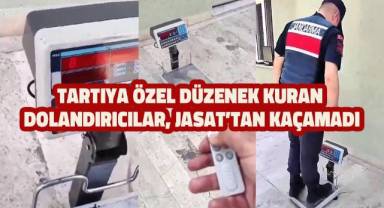 Tartıya düzenek yapan dolandırıcılar Jasat'tan kaçamadı