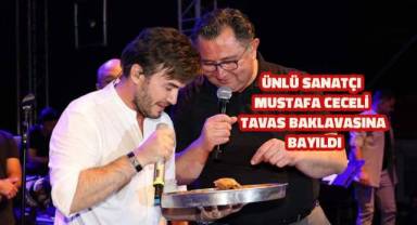 Ünlü sanatçı Mustafa Ceceli, Tavas Baklavasına bayıldı