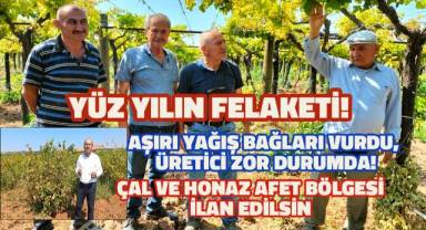 Yüz Yılın Felaketi! Çal ve Honaz Afet Bölgesi İlan edilsin'..