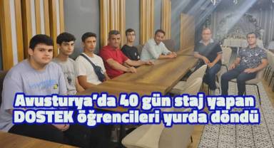 Avusturya’da 40 gün staj yapan DOSTEK öğrencileri yurda döndü