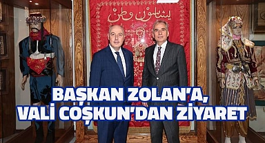 Başkan Zolan'a, Vali Coşkun'dan ziyaret