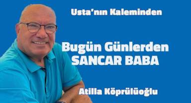 Bugün Günlerden SANCAR BABA