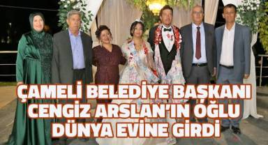 Çameli Belediye Başkanı Cengiz Arslan’ın oğlu dünya evine girdi