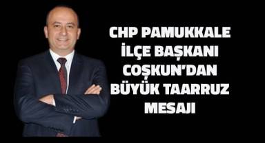CHP Pamukkale İlçe Başkanı Coşkun’dan Büyük Taarruz Mesajı
