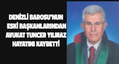 Denizli Barosu'nun Eski Başkanlarından Avukat Tuncer Yılmaz