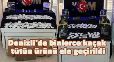 Denizli'de binlerce kaçak tütün ürünü ele geçirildi
