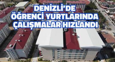 Denizli’de öğrenci yurtlarında çalışmalar hızlandı