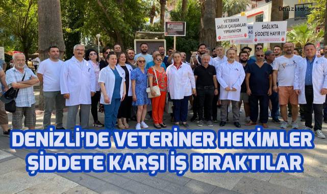 Denizli'de Veteriner Hekimler Denizli'de iş bıraktı