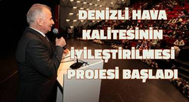Denizli Hava Kalitesinin İyileştirilmesi Projesi başladı