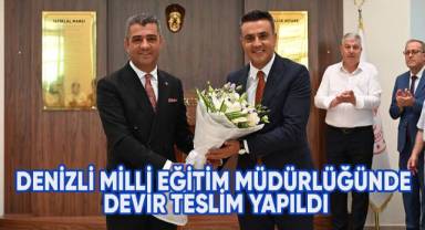 Denizli Milli Eğitim Müdürlüğünde devir teslim gerçekleşti