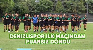 Denizlispor Ligin ilk maçından puansız döndü