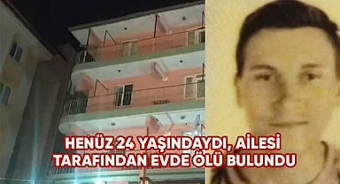 Eve döndüklerinde oğullarının cansız bedeniyle karşılaştılar