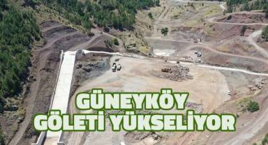 Güneyköy Göletii yükseliyor