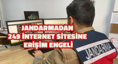 Jandarmadan 249 internet sitesine erişim engeli