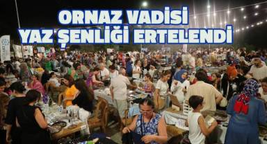 Ornaz Vadisi Yaz Şenliği Ertelendi