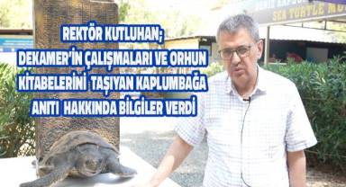 Rektör Kutluhan; DEKAMER’in Çalışmaları ve Orhun Kitabelerini Taşıyan Kaplumbağa Anıtı Hakkında Bilgiler Verdi