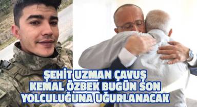 Şehit Uzman Çavuş Kemal Özek bugün son yolcuğuna uğurlanacak