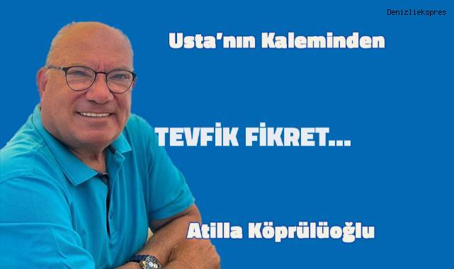 TEVFİK FİKRET...