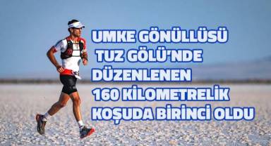 UMKE gönüllüsü Tuz Gölü’nde düzenlenen 160 kilometrelik koşuda birinci oldu