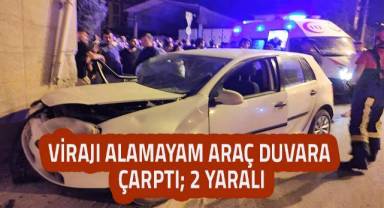 Virajı alamayan otomobil son sürat duvara çarptı: 2 yaralı