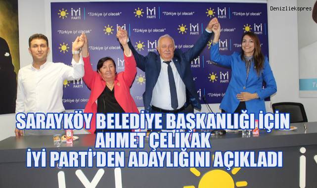 Ahmet Çelikak Sarayköy Belediye Başkanlığı için İYİ Parti'den adaylığını açıkladı