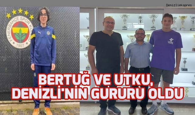 Bertuğ ve Utku, Denizli'nin gururu oldu