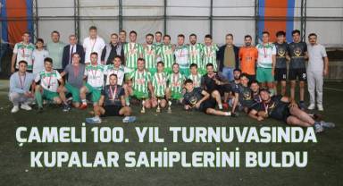 Çameli 100. Yıl Turnuvasında kupalar sahiplerini buldu