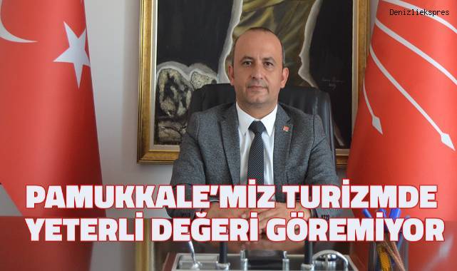 CHP Pamukkale İlçe Başkanı Coşkun’dan dünya turizm günü mesajı