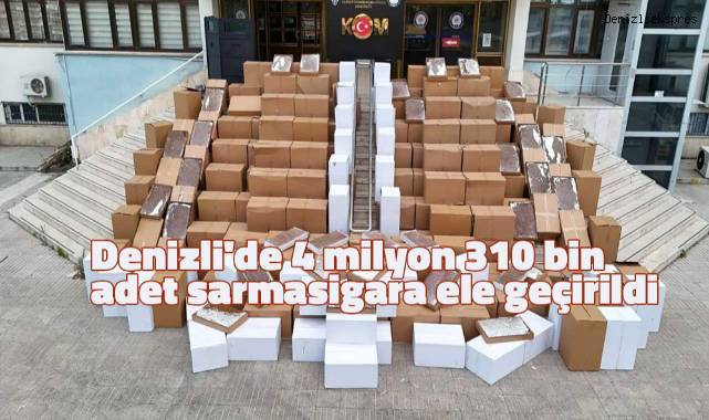 Denizli'de 4 milyon 310 bin adet sarma sigara ele geçirildi