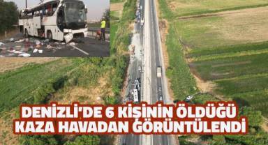 Denizli'de 6 kişinin öldüğü kaza havadan görüntülendi
