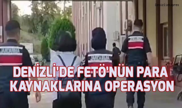 Denizli’de FETÖ’nün para kaynaklarına operasyon