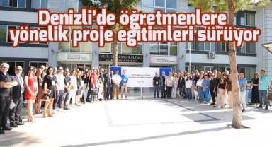 Denizli’de öğretmenlere yönelik proje eğitimleri sürüyor