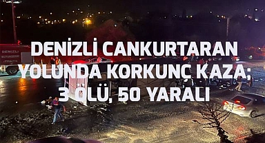 Denizli'de otobüs, minibüs ve çok sayıda araç zincirleme kazaya karıştı: 3 ölü, 50 yaralı