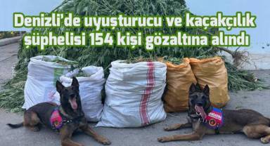 Denizli’de uyuşturucu ve kaçakçılık şüphelisi 154 kişi gözaltına alındı
