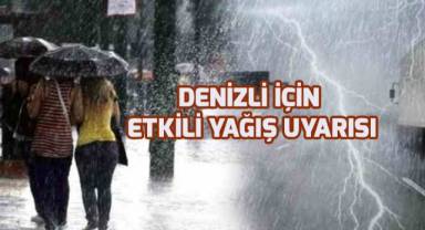 Denizli için etkili yağış uyarısı